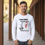 I Asked Santa For A True Friend So He Sent Me A French Bulldog T-Shirt True Friend Frenchie Tee