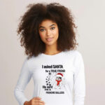 I Asked Santa For A True Friend So He Sent Me A French Bulldog T-Shirt True Friend Frenchie Tee