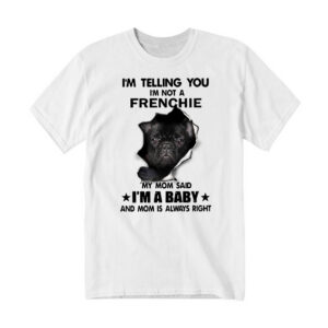 Im Telling You Im Not A French Bulldog T-Shirt Fluffy French Bulldog For Sale Gift For Friend Dogs Lovers
