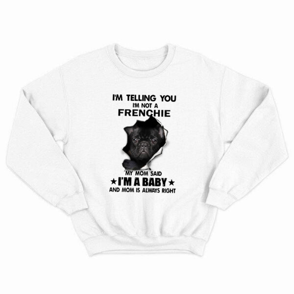 Im Telling You Im Not A French Bulldog T-Shirt Fluffy French Bulldog For Sale Gift For Friend Dogs Lovers